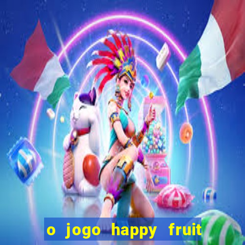 o jogo happy fruit fusion paga mesmo